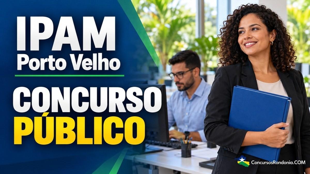 Ipam de Porto Velho lança concurso com 71 vagas e salários de até R$ 5 mil